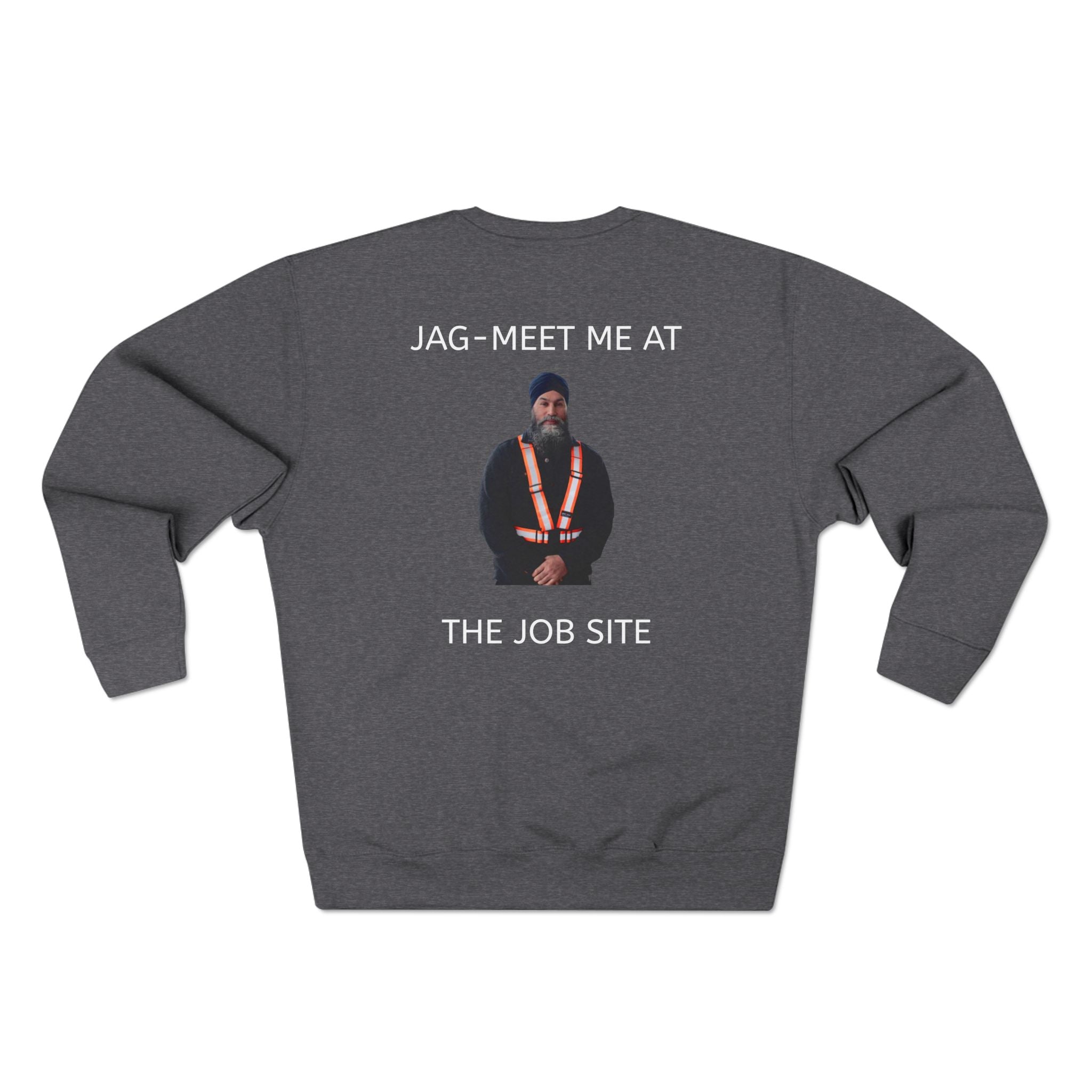 "JAG-MEET ME AT THE JOB SITE" quality sweatshirt