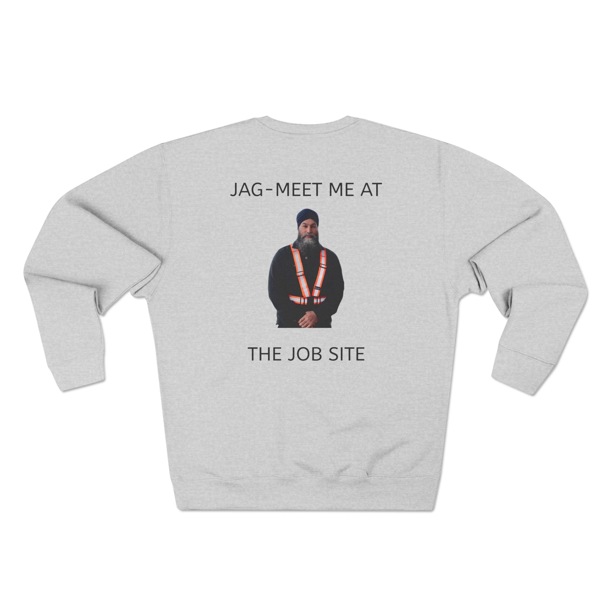 "JAG-MEET ME AT THE JOB SITE" quality sweatshirt