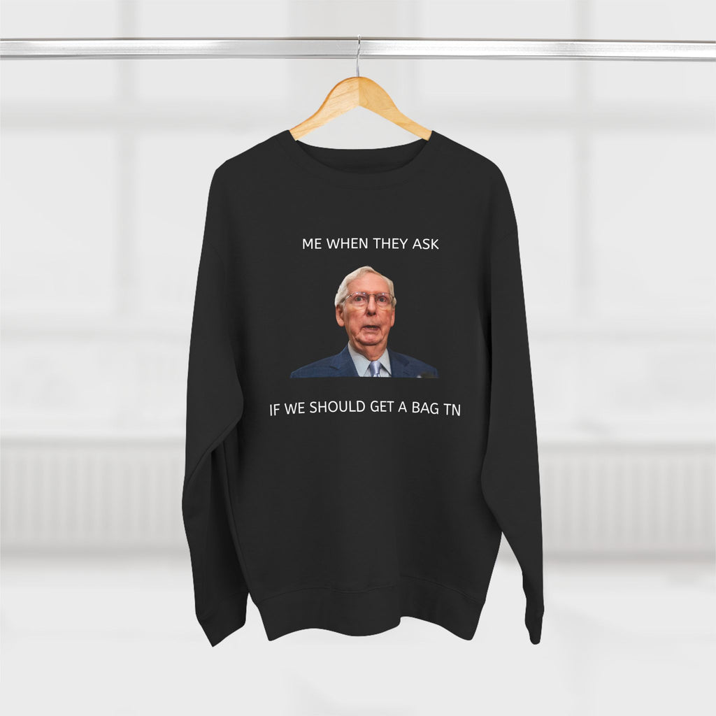 MITCH sweatshirt - 'Me When They Ask If We Should Get a Bag'
