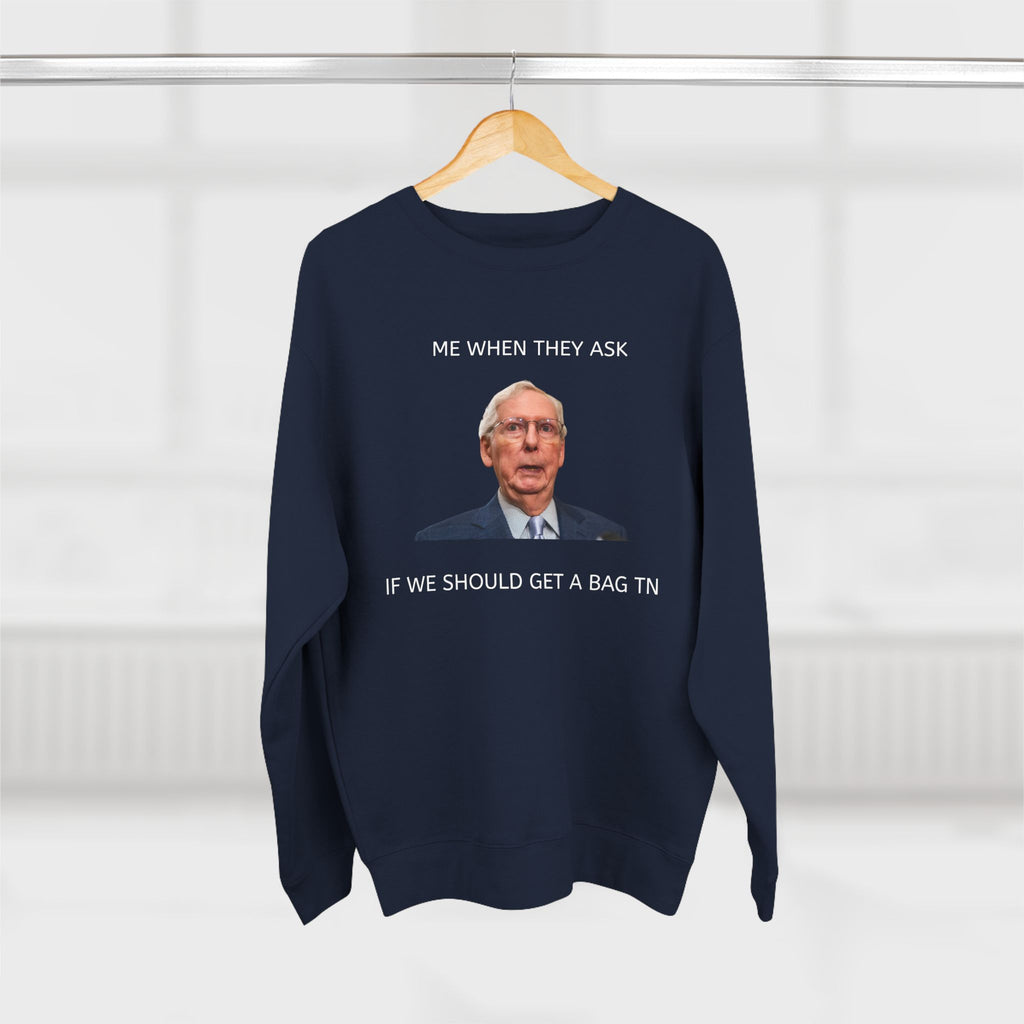 MITCH sweatshirt - 'Me When They Ask If We Should Get a Bag'